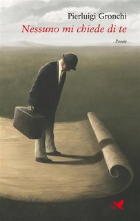 Pierluigi Gronchi - Nessuno mi chiede di te. II ed. (2023)