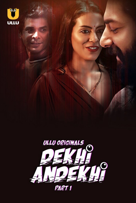 Dekhi Andekhi Part 1 (2023) S01 Ullu Web Series Watch Online
