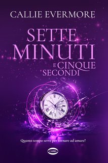 Callie Evermore - Sette minuti e cinque secondi (2024)