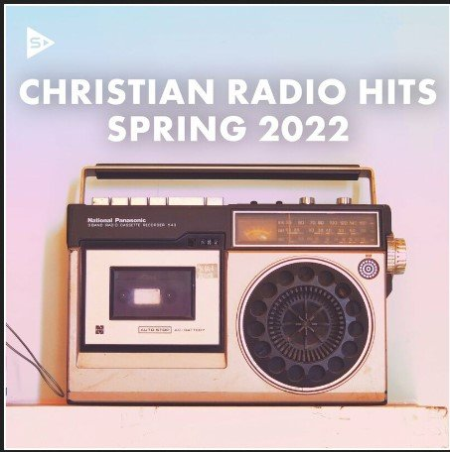 VA – Christian Radio Hits Spring 2022 (2022)