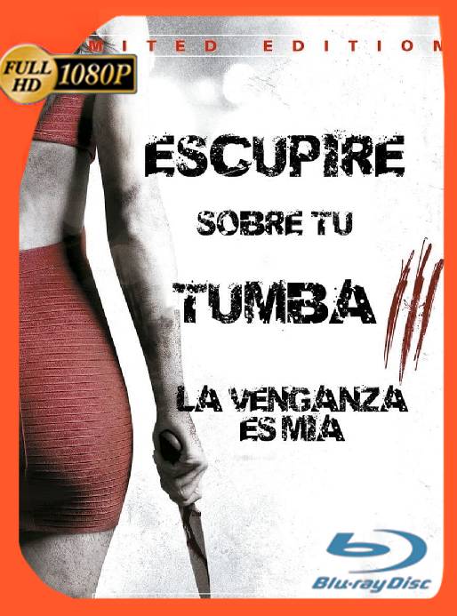Escupire Sobre Tu Tumba 3 (2015) BDRip 1080p Latino [GoogleDrive]