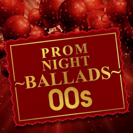 77d20280 815a 4529 ba64 f34fc1a463c5 - VA - Prom Night Ballads 00s (2020)