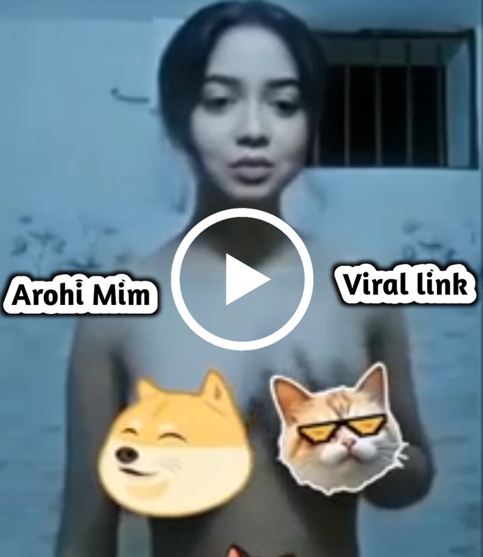 Arohi Mim Viral Link