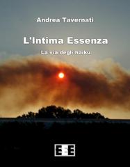 Andrea Tavernati – L’intima essenza. La via degli haiku (2013)