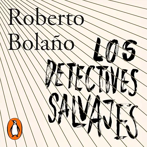 Bolano Los Detectives Salvajes
