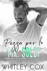 Whitley Cox – Le mamme single di San Camanez. Le seduttrici del vino Vol.3. Pazza per lo Mr. Soldi (2026) Whitley Cox – Le mamme single di San Camanez. Le seduttrici del vino Vol.3. Pazza per lo Mr. Soldi (2026)
