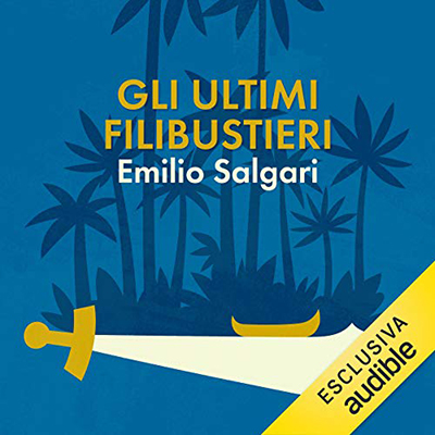 Emilio Salgari - Gli ultimi filibustieri (2018) (mp3 - 128 kbps)