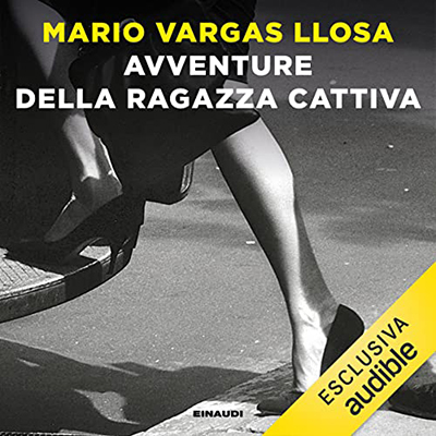 Mario Vargas Llosa, Glauco Felici - Avventure della ragazza cattiva (2023) (mp3 - 128 kbps)