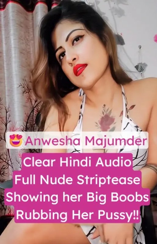 Anwesha Majumder Nude Tango Full NUDE Strip with Full Face Clear Hindi Audio Boobs Pressing Pussy Rubbing 11Minuts Full Video+Pics 1 IMG-3.jpg