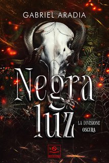 Gabriel Aradia - Negra Luz. La divisione oscura (2024)