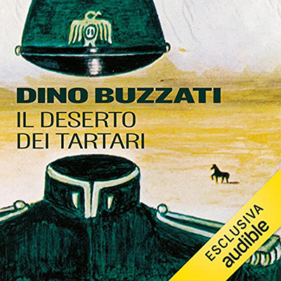 Dino Buzzati - Il deserto dei Tartari (2021) (mp3 - 128 kbps)