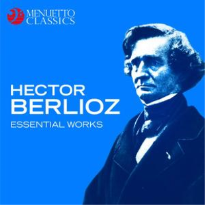 VA - Hector Berlioz: Essential Works (2019)
