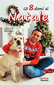 Carragh Sheridan - Gli 8 doni di Natale (2021)
