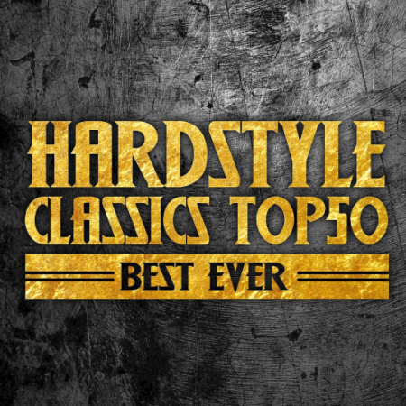 VA - Hardstyle Classics Top 50 Best Ever (2020)