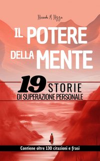Kai L. Wood - Il potere della mente. 19 storie di superazione personale (2024)