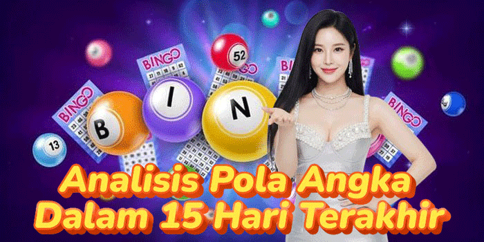Analisis Pola Angka Dalam 15 Hari Terakhir