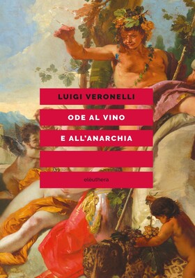 Luigi Veronelli - Ode al vino e all’anarchia (2026)