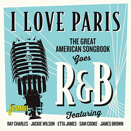 VA - I Love Paris (The Great American Songbook Goes R&B) (2021)