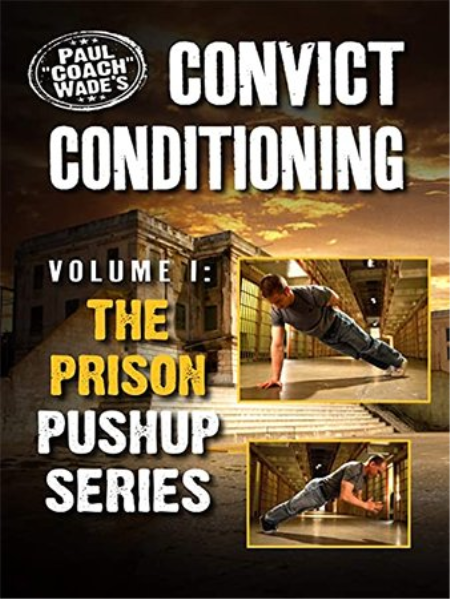 Convict Conditioning, Volume 1: The Prison Pushup Series