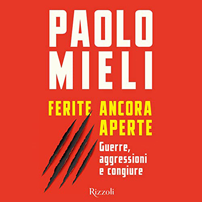 Paolo Mieli - Ferite ancora aperte꞉ Guerre, aggressioni e congiure (2022) (mp3 - 128 kbps)