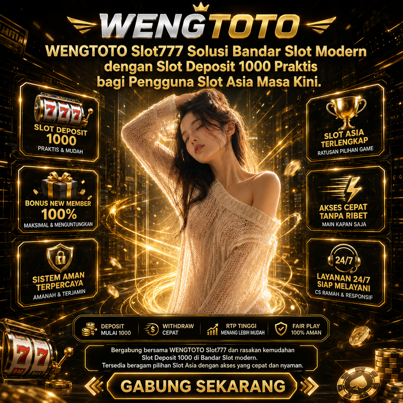 WENGTOTO Slot777 Bandar Slot Modern Slot Deposit 1000 Slot Asia
