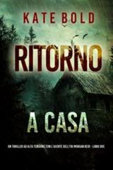Kate Bold – Ritorno A Casa (Morgan Reid Libro Due) (2025)