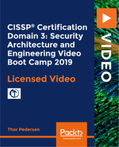 CISSP® Certification Domain 3: Security Architecture and Engineering Video Boot Camp 2019