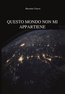 Massimo Trucco - Questo mondo non mi appartiene (2023)