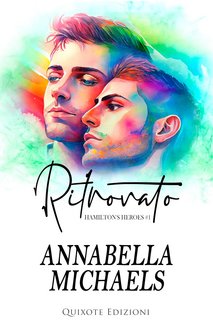Annabella Michaels - Hamilton’s Heroes Serie Vol. 1. Ritrovato (2023)