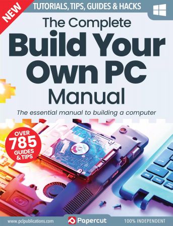 The Complete Build Your Own PC Manual - 5th Edition 2023