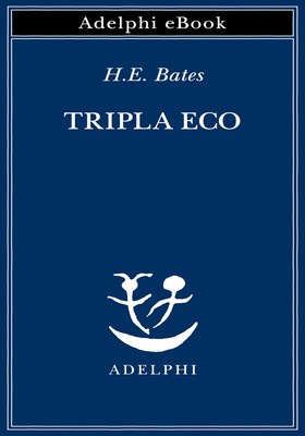H.E. Bates - Tripla eco (2026)
