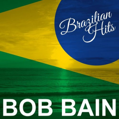 Bob Bain - Brazilian Hits (2020)