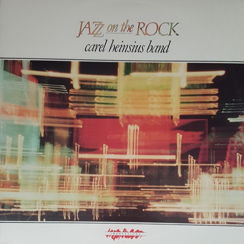 Carel Heinsius Band - Jazz On The Rock (1986)