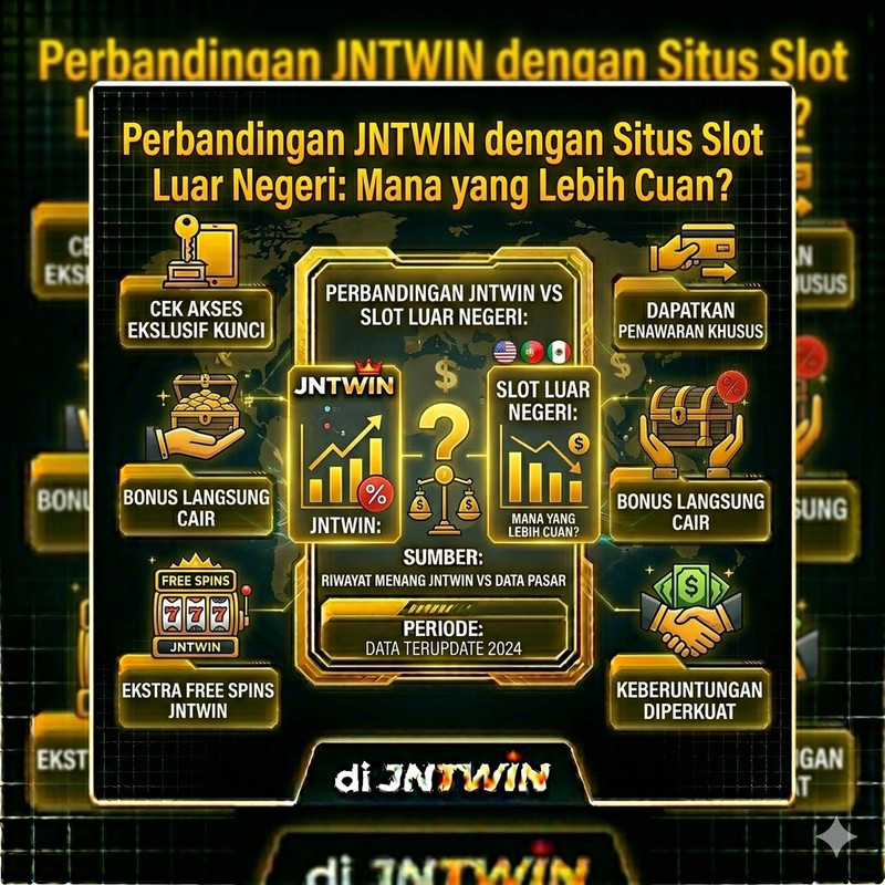 Perbandingan JNTWIN dengan Situs Slot Luar Negeri: Mana yang Lebih Cuan?