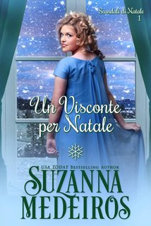Suzanna Medeiros - Scandali di Natale Vol. 1. Un visconte per Natale (2024)