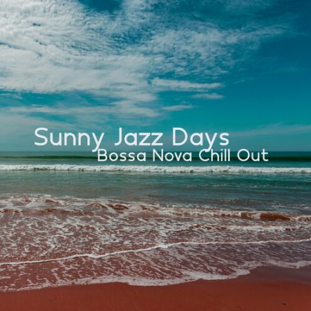 VA - Sunny Jazz Days : Bossa Nova Chill Out (2022)
