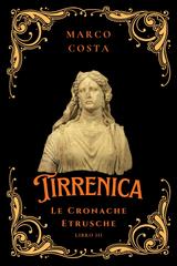 Marco Costa – Tirrenica Le Cronache Etrusche Vol. 3. Rapsodia dei Re (2026)