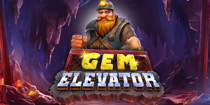 Trik Jitu Agar Jackpot Besar Bermain Slot Gem Elevator 