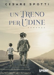Cesare Spotti – Un treno per Udine (2022)