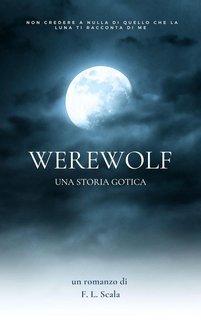 F. L. Scala - Werewolf Vol. 1. Una storia gotica (2023)