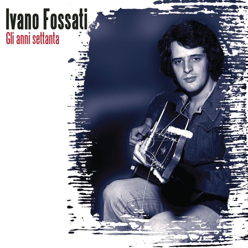 Ivano Fossati - Gli Anni '70 (1998) .mp3 -320 Kbps