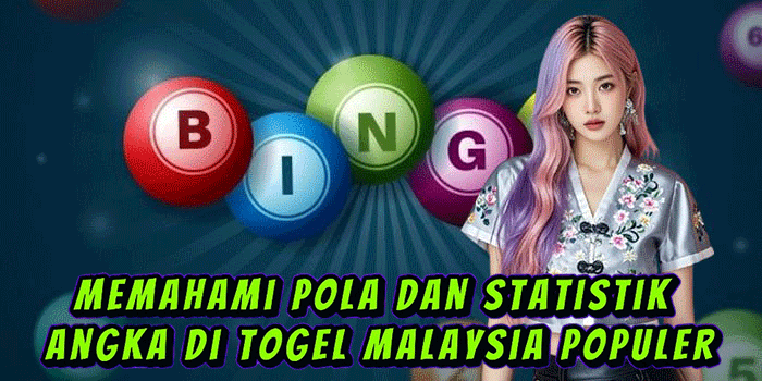 Memahami Pola Dan Statistik Angka Di Togel Malaysia Populer