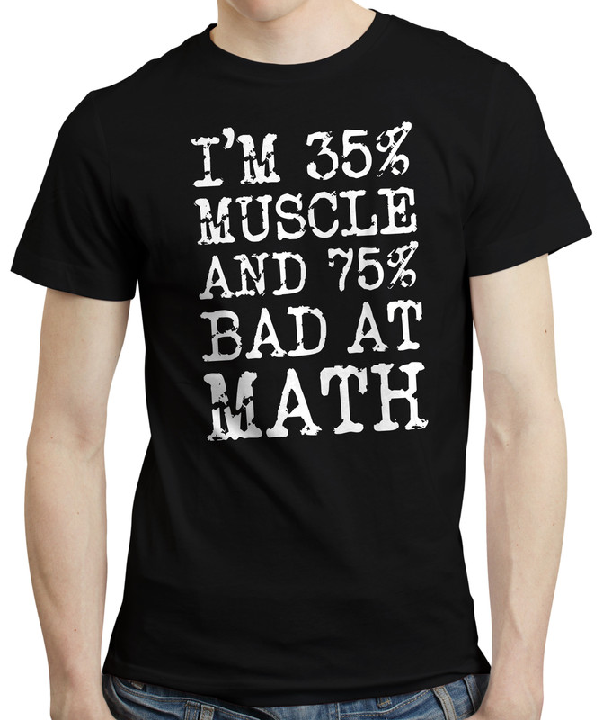 Download I'm 35% Muscle and 75% Bad At Math - Funny Gym Fitness ...