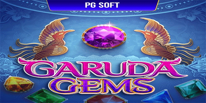 Cara Cerdas Bermain Slot Garuda Gems Supaya Gampang Menang