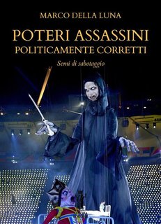 Marco Della Luna - Poteri assassini politicamente corretti. Semi di sabotaggio (2024)