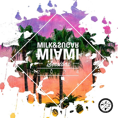 Milk & Sugar - Miami Sessions (2024)