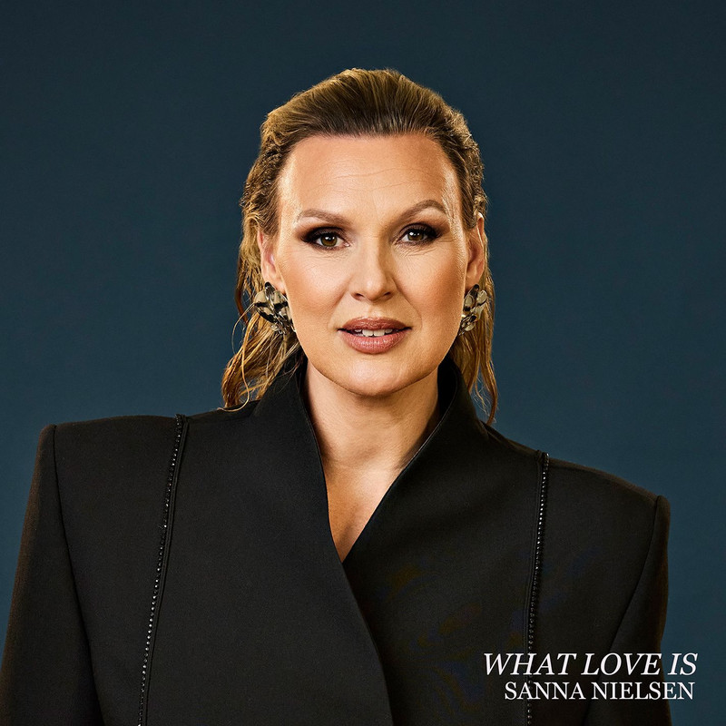 Sanna Nielsen - What Love Is