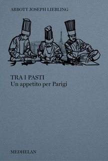 Abbott Joseph Liebling - Tra i pasti. Un appetito per Parigi (2024)