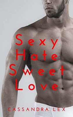 Cassandra Lex - Sexy hate, sweet love (2020)