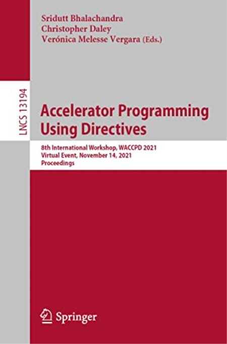 Accelerator Programming Using Directives: 8th International Workshop, WACCPD 2021